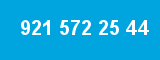 921 572 25 44